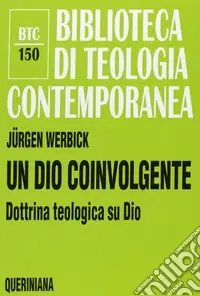 Scelto Dai Clienti Un Dio coinvolgente. Dottrina teologica su Dio