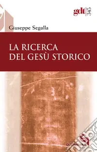 Ordina Subito La ricerca del Gesù storico