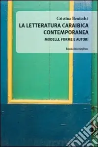 La Letteratura caraibica contemporanea. Modelli, forme e autori Affare