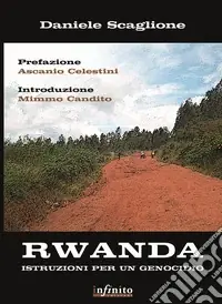 Soddisfatti O Rimborsati Rwanda. Istruzioni per un genocidio