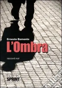 Bestseller L‘Ombra. Racconti noir