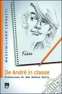 Prezzo Conveniente De André in classe. Proposta didattica a partire dalle canzioni di Faber