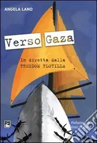 Spedito Oggi Verso Gaza. In diretta dalla Freedom Flotilla