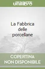 Saldi La Fabbrica delle porcellane