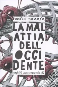La Malattia dell‘Occidente. Perché il lavoro non vale più Must-Have