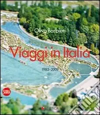 Reso Gratuito Olivo Barbieri. Viaggi in Italia 1982-2009. Ediz. italiana e inglese