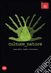 Culture nature. Ediz. italiana e inglese Reso Gratuito