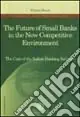 Promo Stagionale The future of small benks in the new competitive environment. The case of the italian banking industry