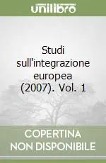 Studi sull‘integrazione europea (2007). Vol. 1 Ultima Occasione