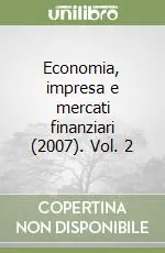 Economia, impresa e mercati finanziari (2007). Vol. 2 Prezzo Conveniente