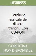 L‘archivio lessicale dei dialetti trentini. Con CD-ROM Di Tendenza