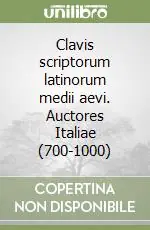 Clavis scriptorum latinorum medii aevi. Auctores Italiae (700-1000) Prezzo Scontato