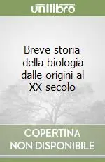 Breve storia della biologia dalle origini al XX secolo Non Perdere
