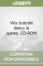 Novità Vita teatrale dietro le quinte. CD-ROM