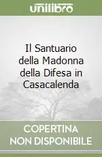 Affare Il Santuario della Madonna della Difesa in Casacalenda