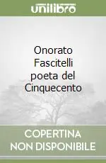 Onorato Fascitelli poeta del Cinquecento Subito Disponibile