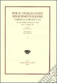 Saldi Per il Cinquecento religioso italiano. Clero cultura società