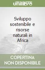 Sviluppo sostenibile e risorse naturali in Africa Promozione Esclusiva