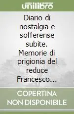 Prezzo Di Fabbrica Diario di nostalgia e sofferense subite. Memorie di prigionia del reduce Francesco Belleri Cechìno (8 settembre 1943-15 ottobre 1945)