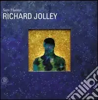 Richard Jolley. Ediz. illustrata Esclusivo