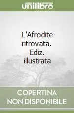 Must-Have L‘Afrodite ritrovata. Ediz. illustrata