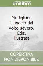Compra Online Modigliani. L‘angelo dal volto severo. Ediz. illustrata