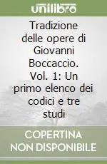 Economico Tradizione delle opere di Giovanni Boccaccio. Vol. 1 Un primo elenco dei codici e tre studi