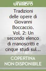Promozione Esclusiva Tradizioni delle opere di Giovanni Boccaccio. Vol. 2 Un secondo elenco di manoscritti e cinque studi sul «Decameron», con due appendici