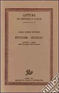 Pückler-Muskau. Letterato e dandy nella Germania dell‘Ottocento Promozione Esclusiva