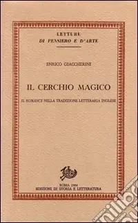 Il cerchio magico. Il romance nella tradizione letteraria inglese Saldi