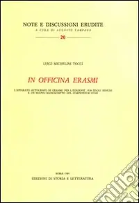 Nuova Collezione In officina Erasmi. L‘apparato autografo di Erasmo per l‘edizione 1528 degli«Adagia»