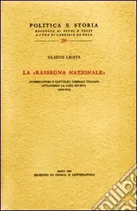 La «Rassegna Nazionale» Conservatori e cattolici liberali attraverso la loro rivista (1879-1915) Occasione