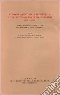Occasione Imperdibile Expositio Quatuor Magistrorum super regulam Fratrum Minorum (1241-1242). Accedit eiusdem regulae textus cum fontibus et locis parallelis
