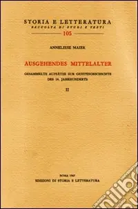 Ausgehendes Mittelalter. Gesammelte Aufsätze zur Geistesgeschichte des 14. Jahrhunderts. Vol. 2 Professionale