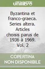 Byzantina et franco-graeca. Series altera. Articles choisis parus de 1936 à 1969. Vol. 2 Ultima Occasione