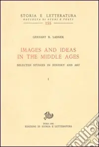 Offerta Lampo Images and ideas in the Middle Ages. Selected studies in history and art
