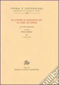 Consegna Rapida Le lettere di Benedetto XIV al card. De Tencin. Dai testi originali. Vol. 3 1753-1758