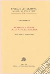 Momenti e figure della civiltà europea. Saggi storici e storiografici vol. 1-2 Solo Oggi