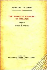 The «Epistolae metricae» of Petrarch. A manual Sconto