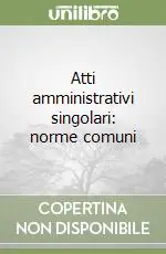 Atti amministrativi singolari norme comuni Offerta Limitata