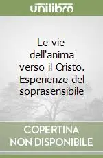Pagamento Sicuro Le vie dell‘anima verso il Cristo. Esperienze del soprasensibile