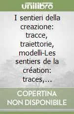 I sentieri della creazione tracce, traiettorie, modelli-Les sentiers de la création traces, trajectoires, modèles Prezzo Conveniente