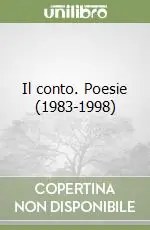 Il conto. Poesie (1983-1998) Direttamente Dal Produttore