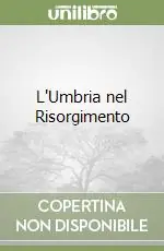 Direttamente Dal Produttore L‘Umbria nel Risorgimento