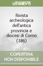 Offerta Rivista archeologica dell‘antica provincia e diocesi di Como (186)