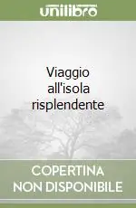 Nuovo Arrivo Viaggio all‘isola risplendente