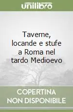 Quantità Limitata Taverne, locande e stufe a Roma nel tardo Medioevo