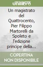 Prezzo Di Fabbrica Un magistrato del Quattrocento, Pier Filippo Martorelli da Spoleto e l‘edizione principe della «Lectura Clementinarum» di Francesco Zabarella