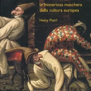 Pulcinella. La misteriosa maschera della cultura europea Spedito Oggi