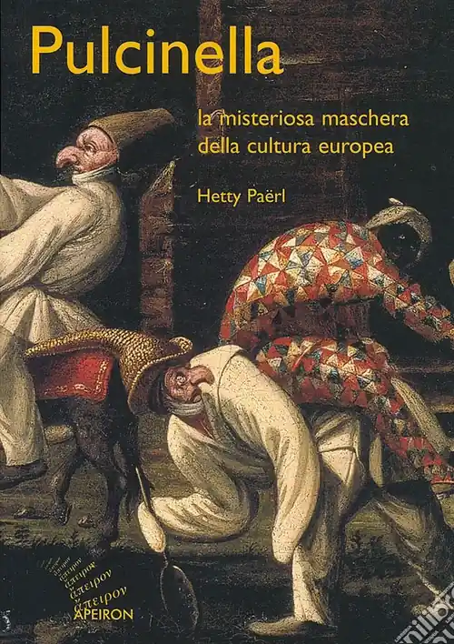 Pulcinella. La misteriosa maschera della cultura europea Spedito Oggi